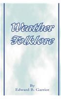 Weather Folk-Lore and Local Weather Signs