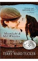 Moonlight and Mill Whistles