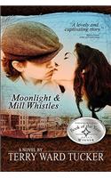 Moonlight and Mill Whistles