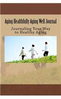 Aging Healthfully Aging Well Journal