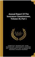 Annual Report Of The Insurance Commissioner, Volume 35, Part 1