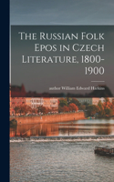 Russian Folk Epos in Czech Literature, 1800-1900