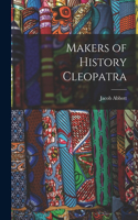 Makers of History Cleopatra