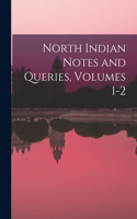 North Indian Notes and Queries, Volumes 1-2