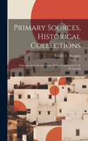 Primary Sources, Historical Collections