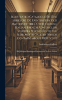 Illustrated Catalogue of [The Series Of] 100 Paintings by Old Masters of the Dutch, Flemish, Italian, French Adn English Schools Belonging to the Sedelmeyer Gallery Which Contains About 1000 [V.3-12