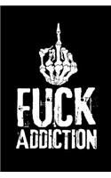 Fuck Addiction