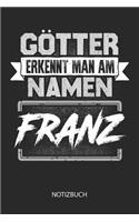 Götter erkennt man am Namen - Franz - Notizbuch