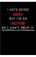 I Hate Being Sexy But I'm An Actor So I Can't Help It