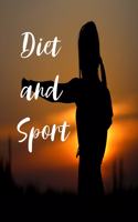 Diet and Sport: Diet and Sport Notebook for your own fitness goals / 120 lined pages / size 6x9 inch