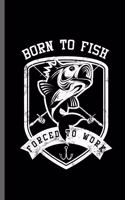 Born to fish forced to work