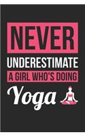 Yoga Notebook - Never Underestimate A Girl Who's Doing Yoga - Yoga Training Journal - Gift for Yoga Lover - Yoga Diary