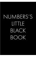 Numbers's Little Black Book: The Perfect Dating Companion for a Handsome Man Named Numbers. A secret place for names, phone numbers, and addresses.
