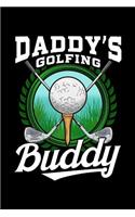 Daddy's Golfing Buddy: College Ruled Lined Paper, 120 pages, 6 x 9