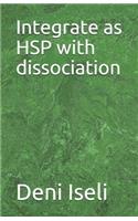 Integrate as HSP with dissociation