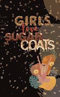 Girls love Sugarcoats: a stylish notebook, diary and diary for girls who love sweets like candies, chocolates, donuts and ice cream