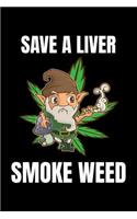 Save a Liver Smoke Weed