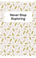 Never Stop Exploring