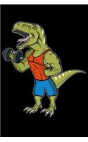 Funny t-rex dinosaur in the gym journal: Fitness Workout Log Notebook Physical Bodybuilding Journal, 6x9 120 Pages gift for men and women to organize your cardio or Weightlifting training