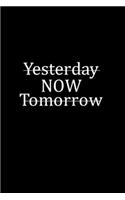 Yesterday Now Tomorrow
