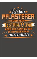 Ich Bin Pflasterer Und Kein Frauenarzt Aber Ich Kann Es Mir Ja Trotzdem Mal Anschauen
