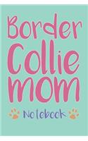 Border Collie Mom Composition Notebook of Dog Mom Journal