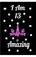I Am 13 & Amazing: Unicorn I am & Beautiful Journal Notebook Activity Book perfect Happy Birthday gift for young girls, friend or coworker 6 x 9 blank lined paper 100 