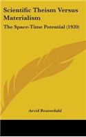 Scientific Theism Versus Materialism: The Space-Time Potential (1920)