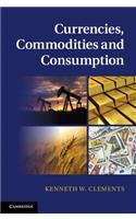 Currencies, Commodities and Consumption