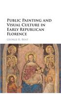 Public Painting and Visual Culture in Early Republican Florence