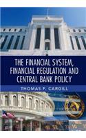 Financial System, Financial Regulation and Central Bank Policy