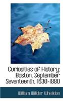 Curiosities of History: Boston, September Seventeenth, 1630-1880(English)