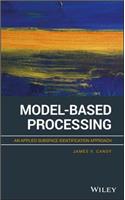 Model-Based Processing: An Applied Subspace Identification Approach