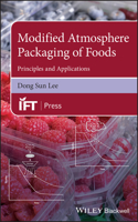 Modified Atmosphere Packaging of Foods - Principles and Applications
