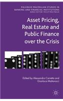 Asset Pricing, Real Estate and Public Finance Over the Crisis