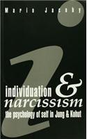 Individuation and Narcissism: The Psychology of Self in Jung and Kohut