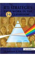 RTI Strategies that Work in the 3-6 Classroom
