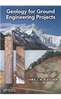 Geology for Ground Engineering Projects