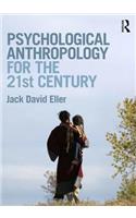 Psychological Anthropology for the 21st Century