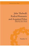 John Thelwall: Radical Romantic and Acquitted Felon