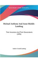 Michael Anthony and Anne Shields-Lambing: Their Ancestors and Their Descendants (1896)
