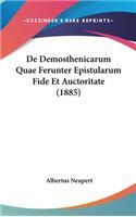de Demosthenicarum Quae Ferunter Epistularum Fide Et Auctoritate (1885)