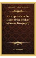 An Approach to the Study of the Book of Mormon Geography