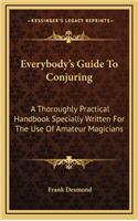 Everybody's Guide to Conjuring