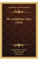 Mr. Antiphilos, Satyr (1922)