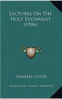 Lectures on the Holy Eucharist (1906)