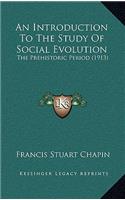 An Introduction to the Study of Social Evolution: The Prehistoric Period (1913)