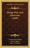 Things Wise and Otherwise (1900)