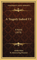 A Tragedy Indeed V2