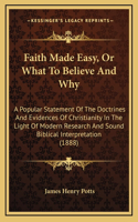 Faith Made Easy, Or What To Believe And Why